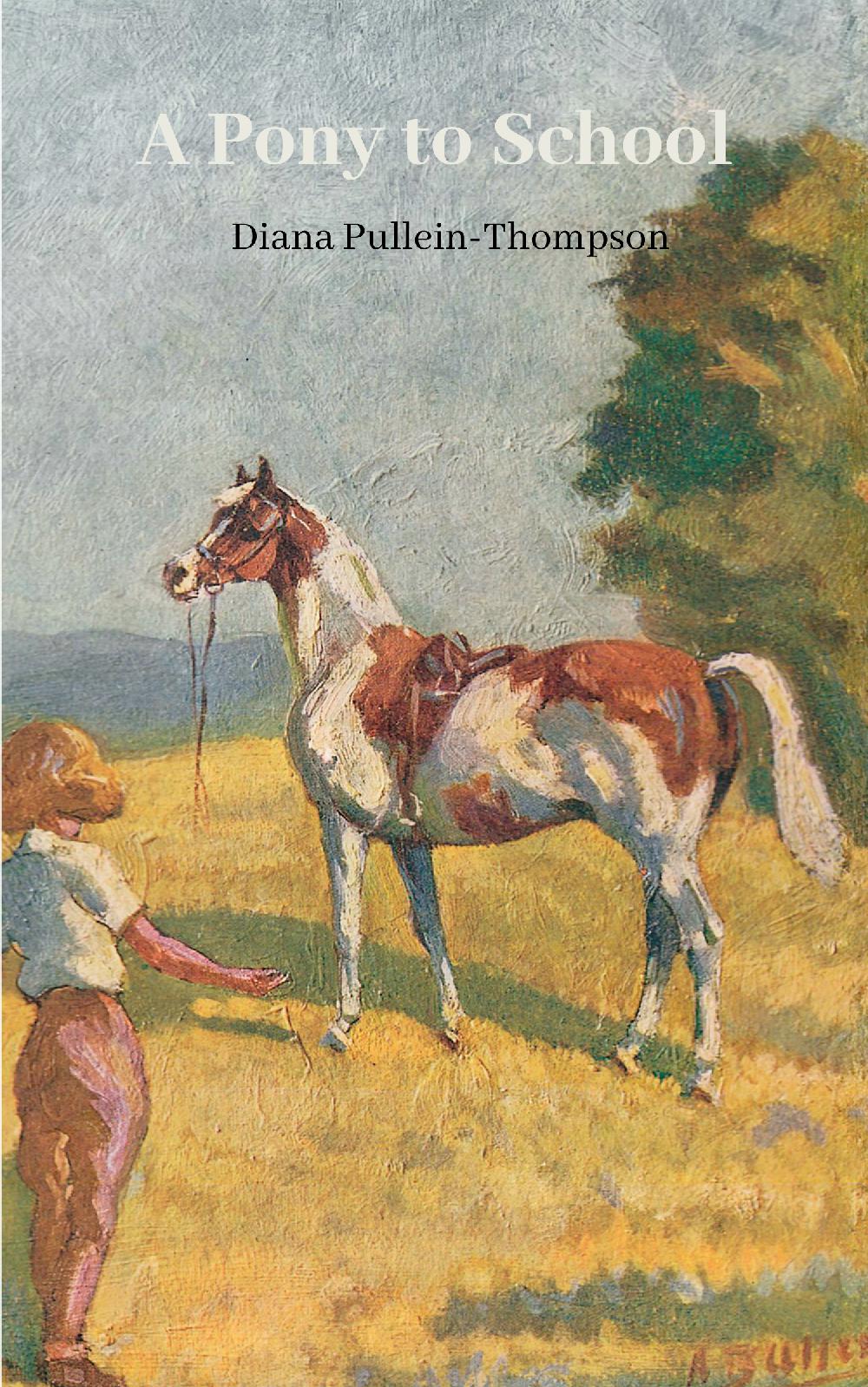 Diana Pullein-Thompson: A Pony to School (paperback)
