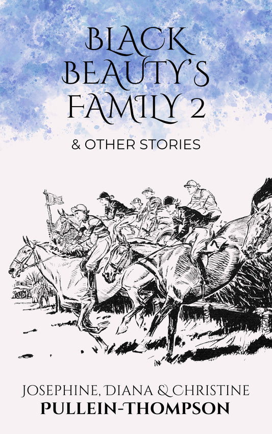 The Pullein-Thompson sisters: Black Beauty's Family 2 & Other Stories (eBook)