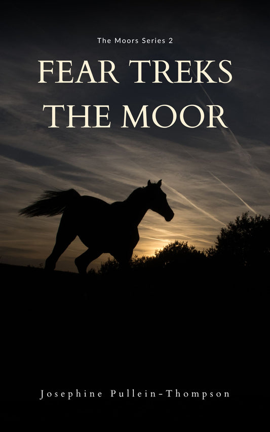 Josephine Pullein-Thompson: Fear Treks the Moor (eBook - Moors 2)