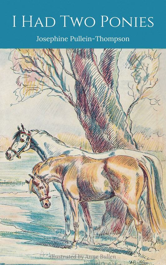 Josephine Pullein-Thompson: I Had Two Ponies (eBook)