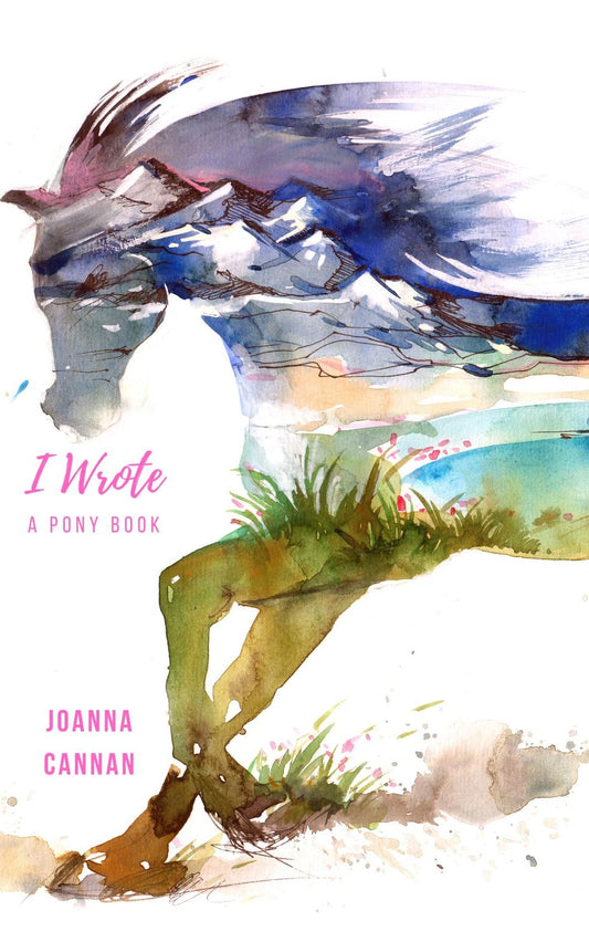 Joanna Cannan: I Wrote a Pony Book (paperback)
