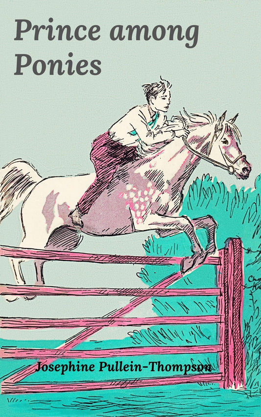 Josephine Pullein-Thompson: Prince among Ponies (eBook)