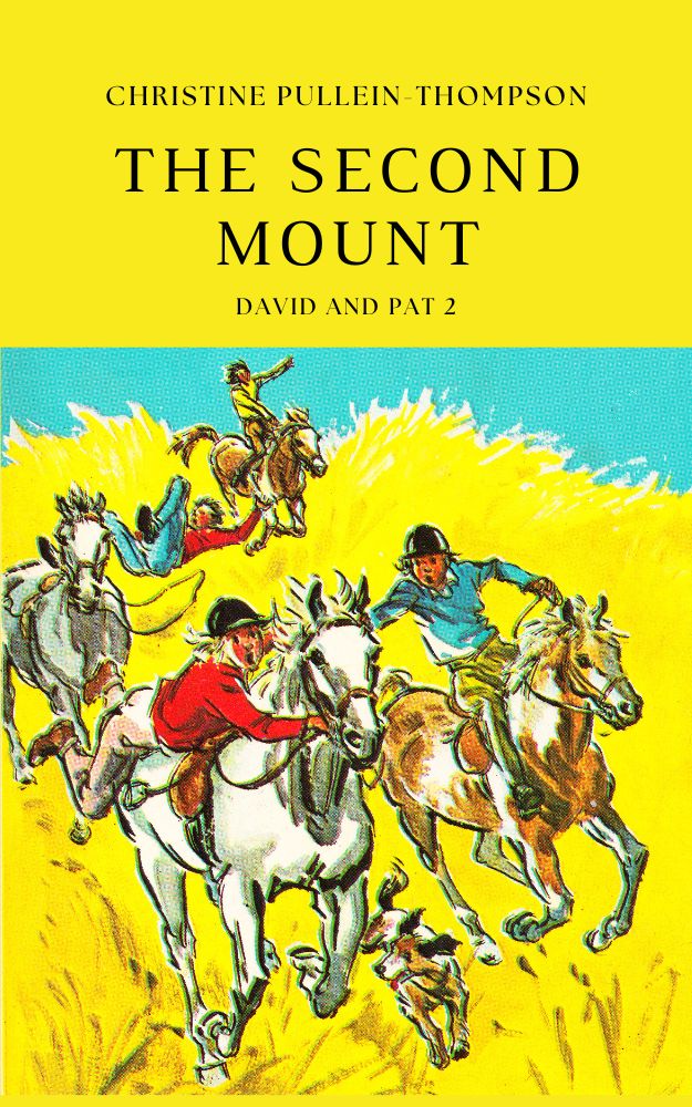 Christine Pullein-Thompson: The Second Mount (eBook - David and Pat 2)
