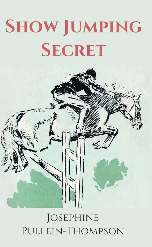 Josephine Pullein-Thompson: Show Jumping Secret (paperback)