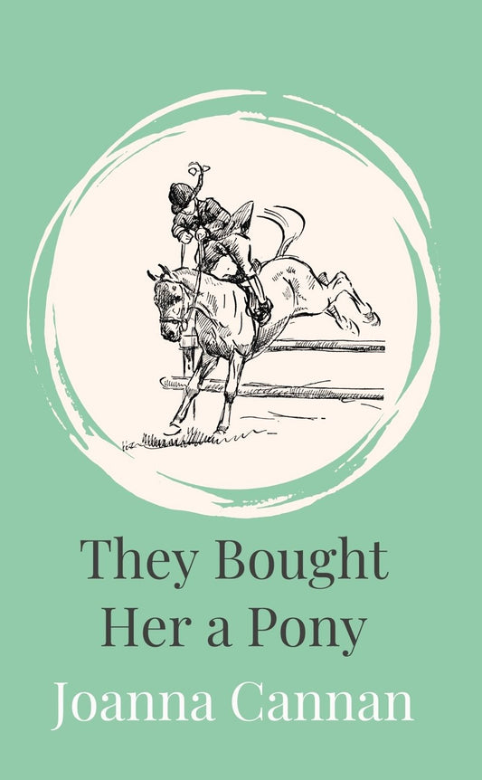 Joanna Cannan: They Bought Her a Pony (paperback)