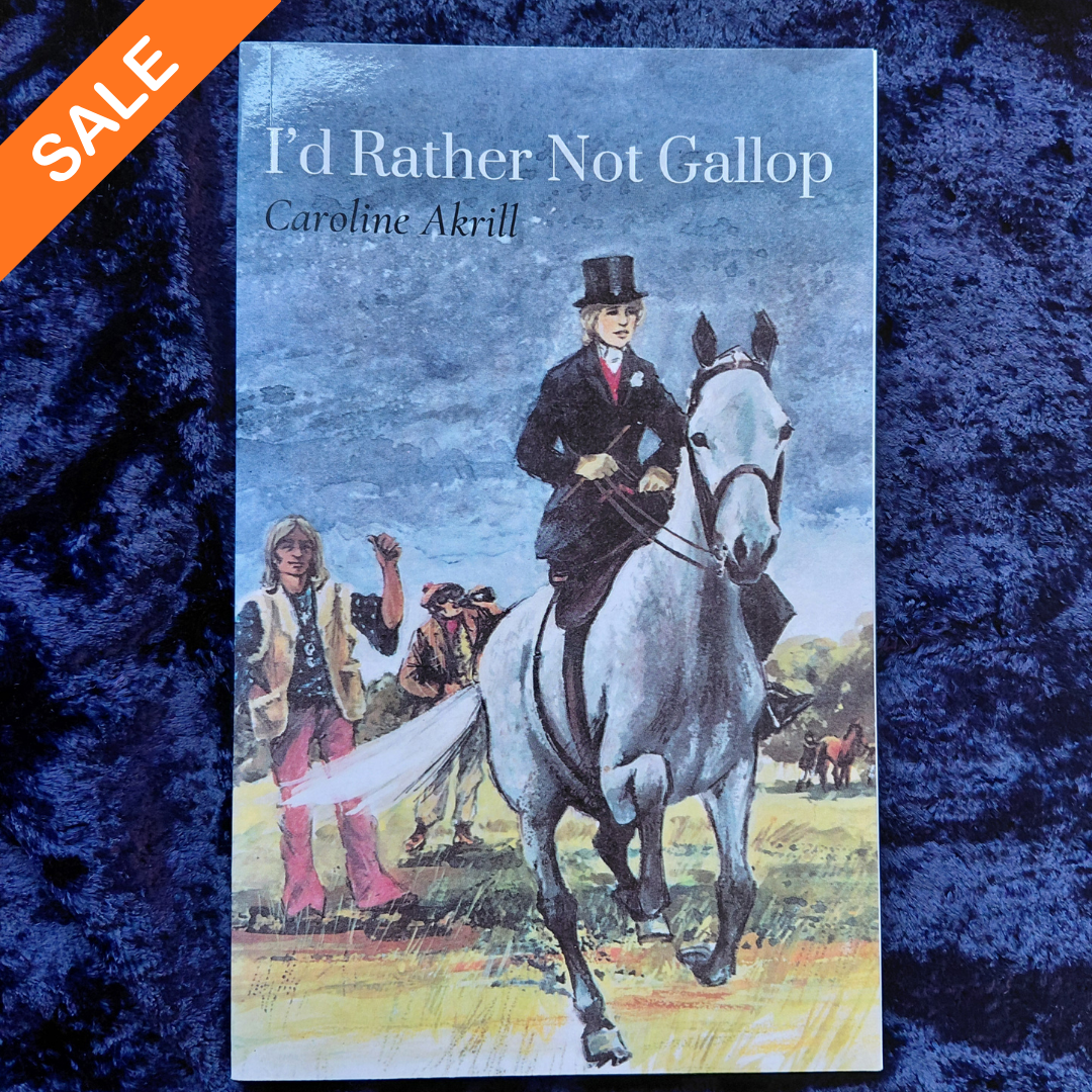 Caroline Akrill: I'd Rather Not Gallop (paperback, Showing 2) SALE - SECOND