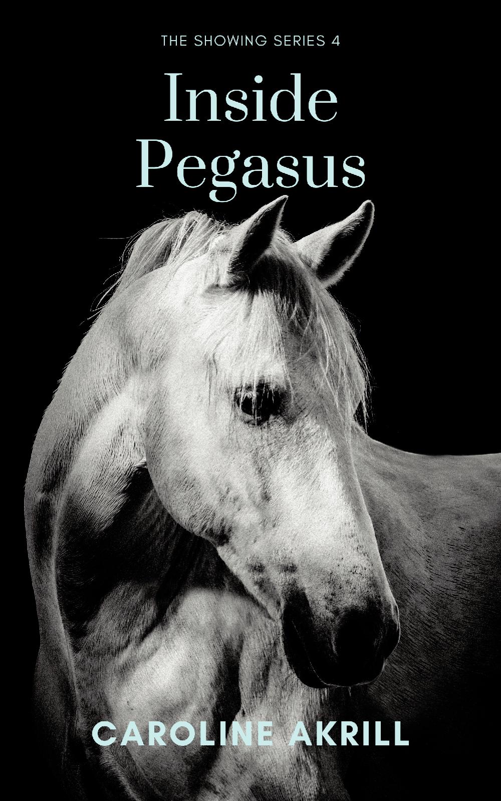 Caroline Akrill: Inside Pegasus (paperback)