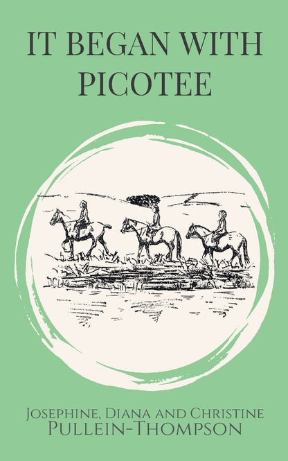 The Pullein-Thompson Sisters: It Began With Picotee (paperback)