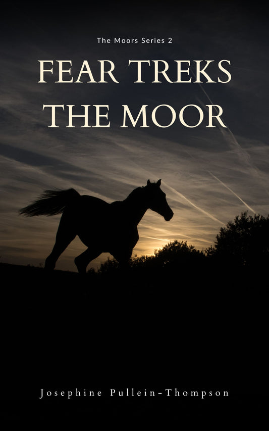 Josephine Pullein-Thompson: Fear Treks the Moor (eBook)