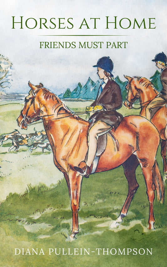 Diana Pullein-Thompson: Horses at Home/Friends Must Part (eBook) Pre-order out October 24