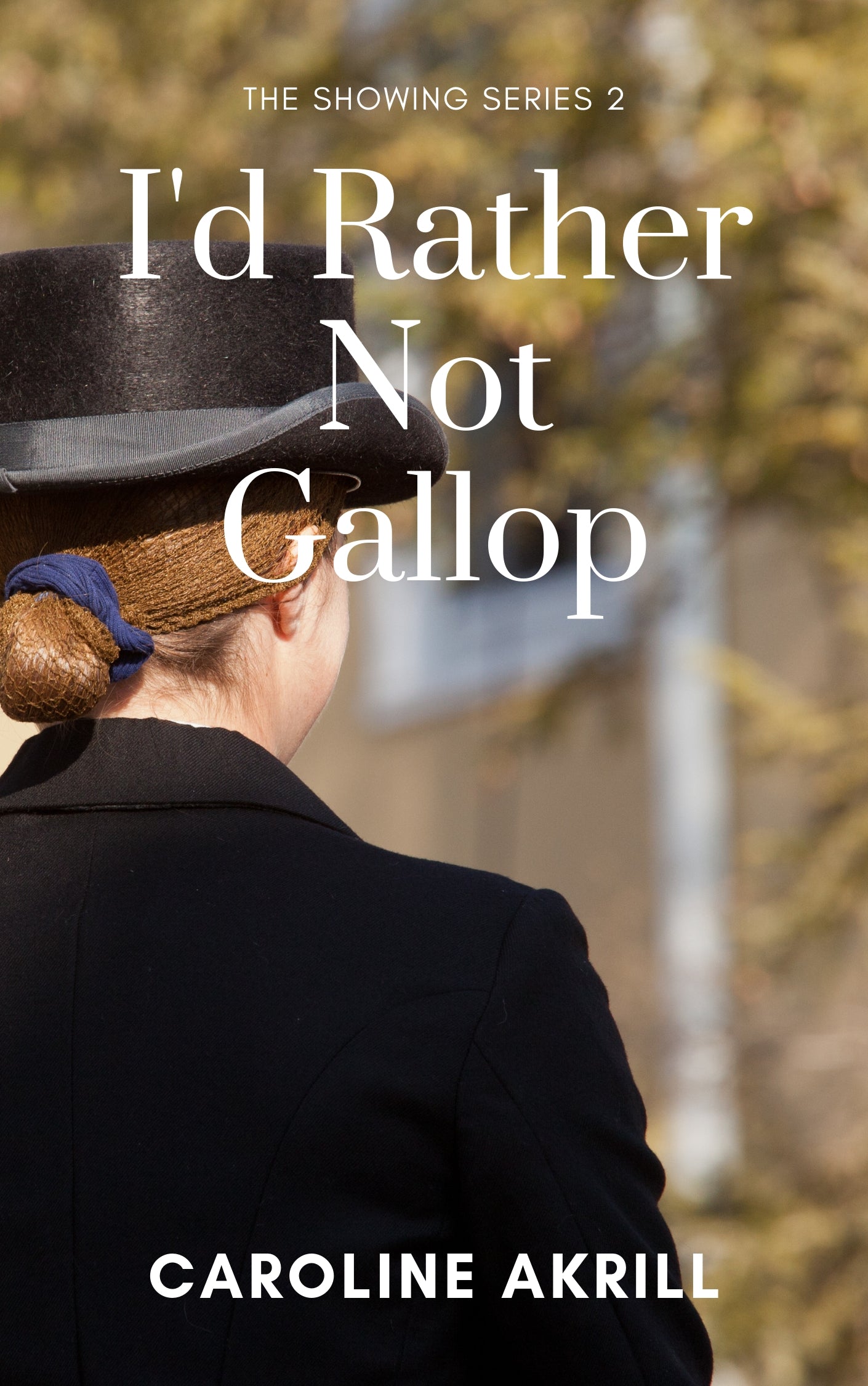 Caroline Akrill: I'd Rather Not Gallop (eBook)