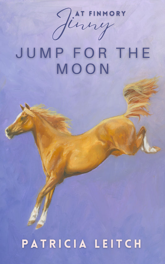 Patricia Leitch: Jump for the Moon (eBook) Jinny 10 - pre order out 20 March 2025