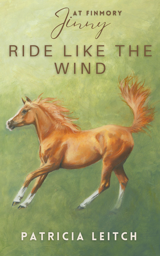 Patricia Leitch: Ride Like the Wind (eBook) Jinny 8 pre-order out 23 Jan 2025