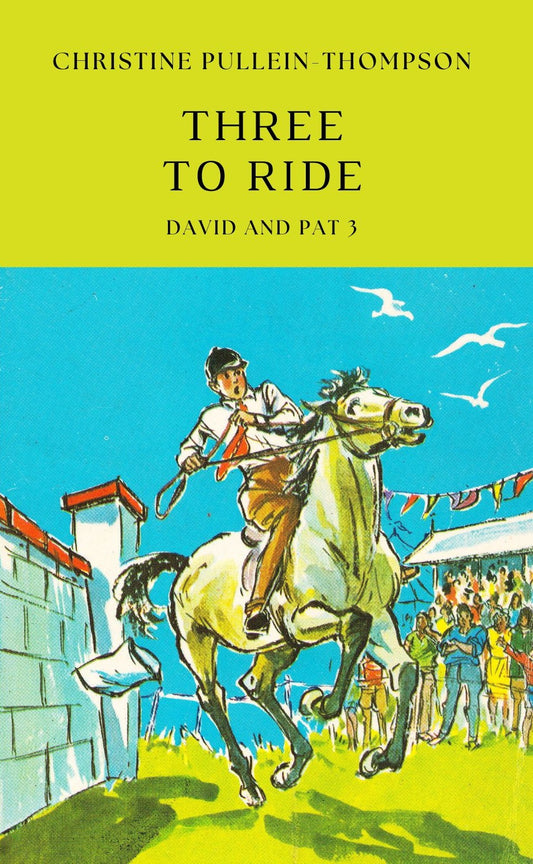 Christine Pullein-Thompson: Three to Ride (paperback)