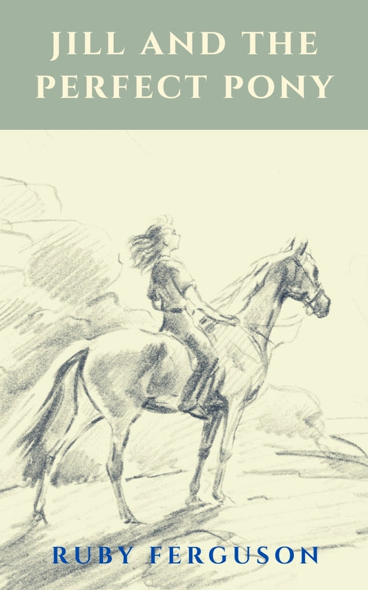 Ruby Ferguson: Jill and the Perfect Pony (eBook)